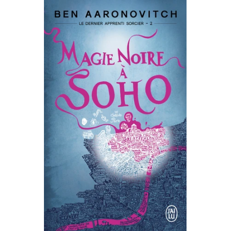 Le dernier apprenti sorcier, Tome 2 : Magie noire à Soho - Ben Aaronovitch